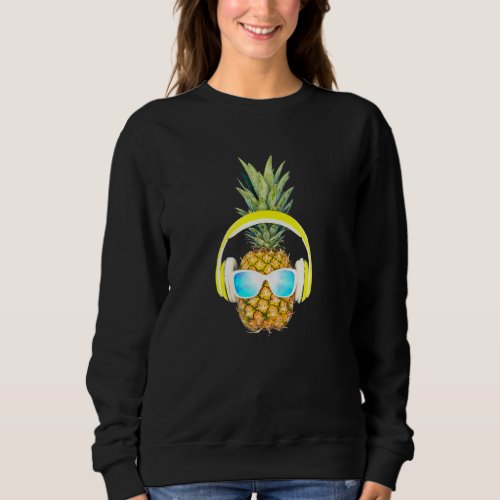 Dj Pineapple With Headphones And Sunglasses Summer Sweatshirt