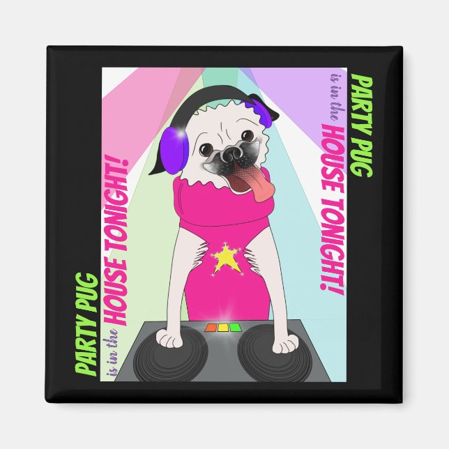 DJ Pug: Party Pug is in the House Tonight Magnet (Front)