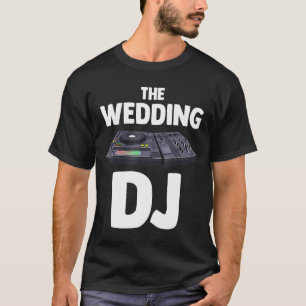 Dj - The Wedding Dj Turntable Music Novelity Equal T-Shirt