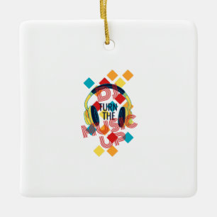 DJ turn the music up Ceramic Ornament