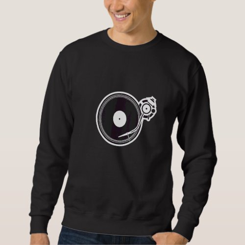 Dj Turntable With Stylus And Needle Graphic Scratc Sweatshirt