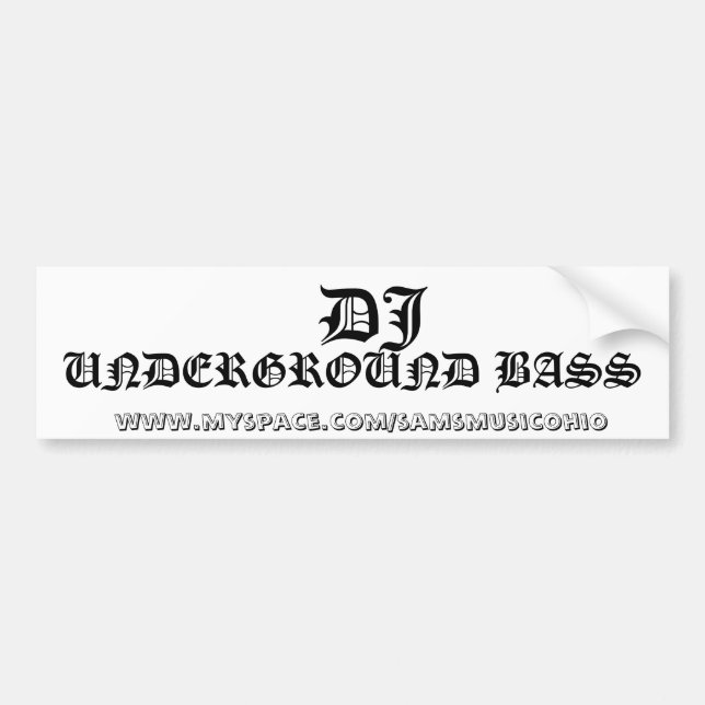 DJ,   www.myspace.com/samsmusicohio, UNDERGRO... Bumper Sticker (Front)
