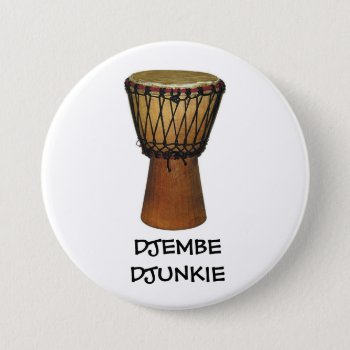 Djembe Djunkie Button/pin Badge Pinback Button by GreeneKing at Zazzle