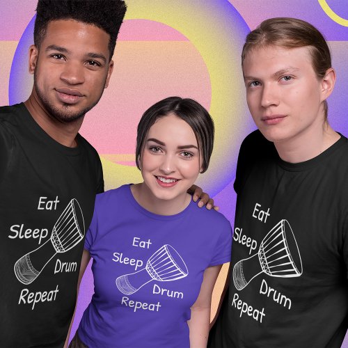 Djembe _ Eat Sleep Drum Repeat Dark Color T_Shirt
