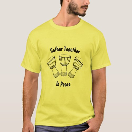 Djembe _ Gather Together In Peace Light Color T_Shirt