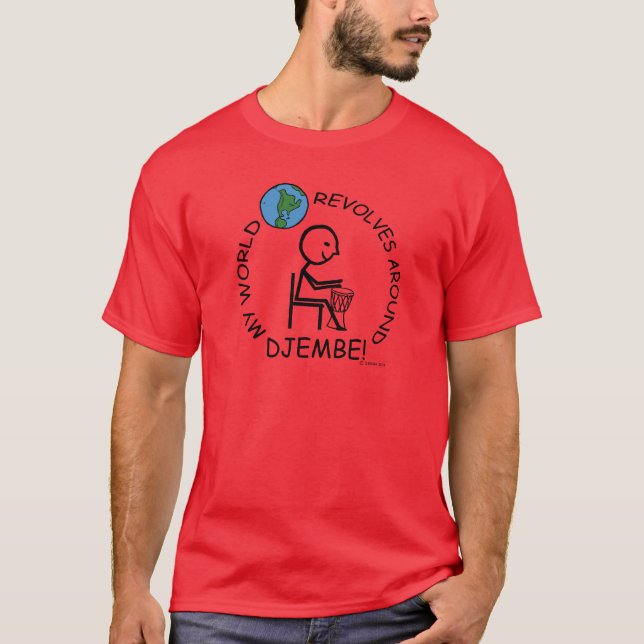 Djembe - World Revolves Around T-Shirt (Front)