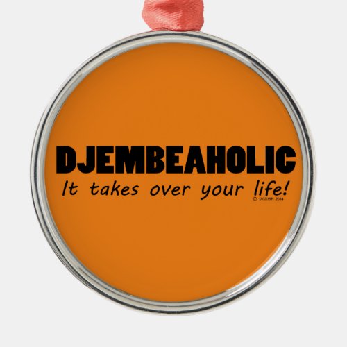 Djembeaholic Life Metal Ornament