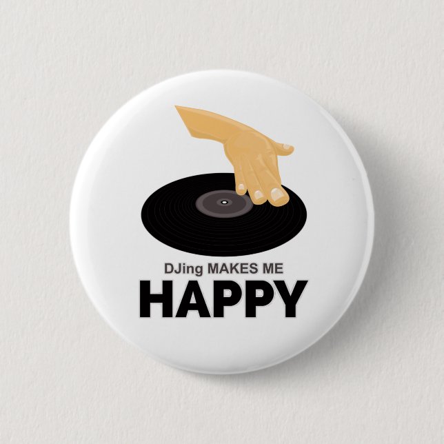 DJing Makes Me Happy Button (Front)