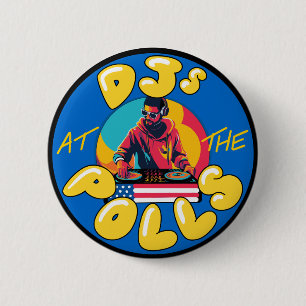 DJS at the Polls Butto Button
