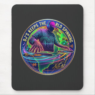 Dj's Keep The World Spinning Mouse Pad