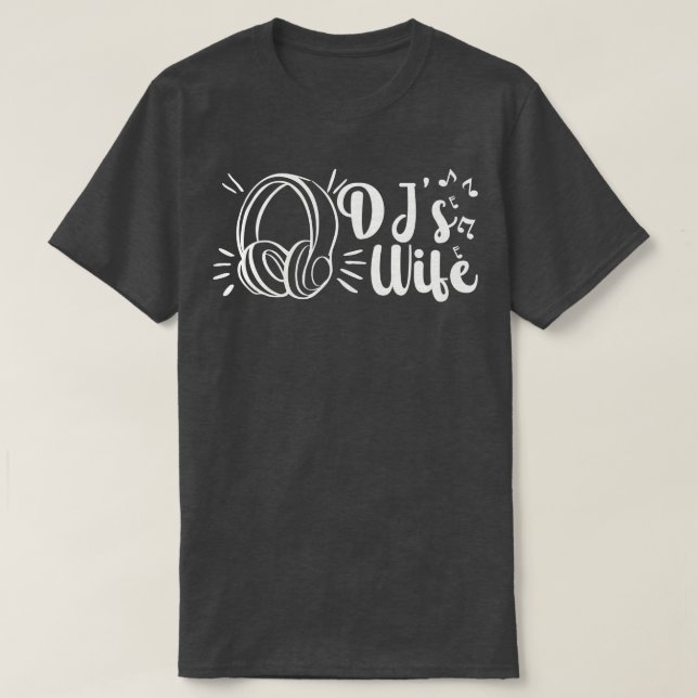 Djs Wife Disc Jockey Girlfriend Music Headphones  T-Shirt (Design Front)