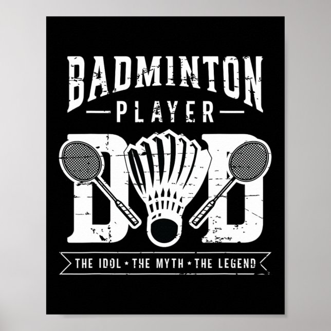 Dminton Player Dad The Shuttle Player Dminton Play Poster (Front)