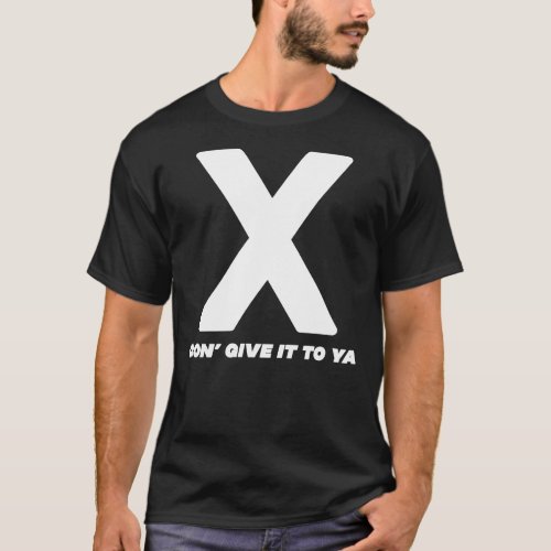 DMX quotX GONx27 GIVE IT TO YAquot Classic T T_Shirt