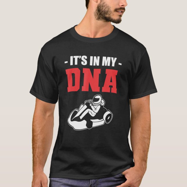 DNA Go Kart Racer And Karting Expert T-Shirt (Front)