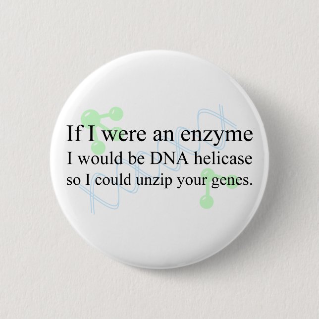 "DNA Helicase" Pinback Button (Front)