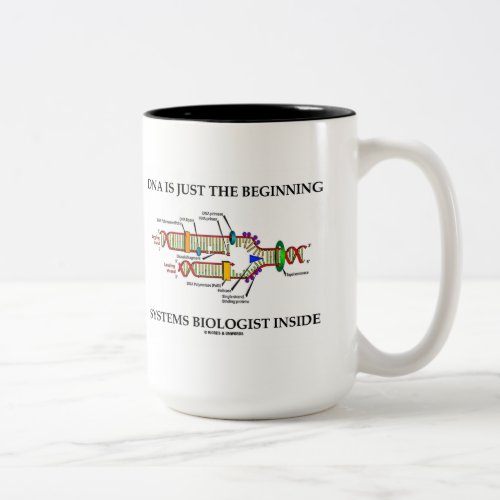DNA Is Just The Beginning Systems Biologist Inside Two_Tone Coffee Mug