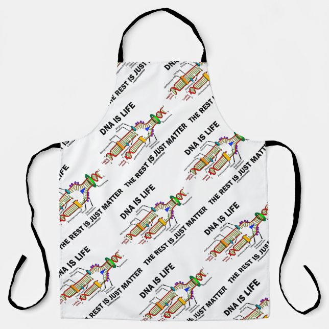 DNA Is Life The Rest Is Just Matter Biology Humor Apron (Front)