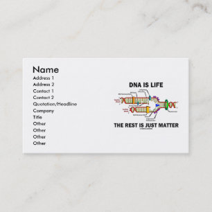 DNA Is Life The Rest Is Just Matter (Genetics) Business Card
