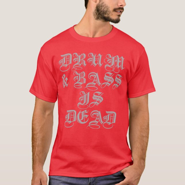 DNB is Dead T-Shirt (Front)