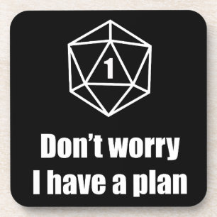 DnD - Don't worry, I have a plan Coaster