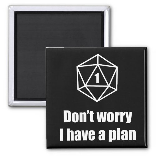 DnD _ Dont worry I have a plan Magnet