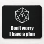 DnD - Don't worry, I have a plan Mouse Pad