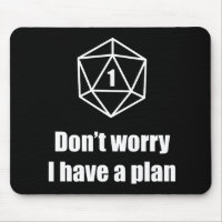 DnD - Don't worry, I have a plan