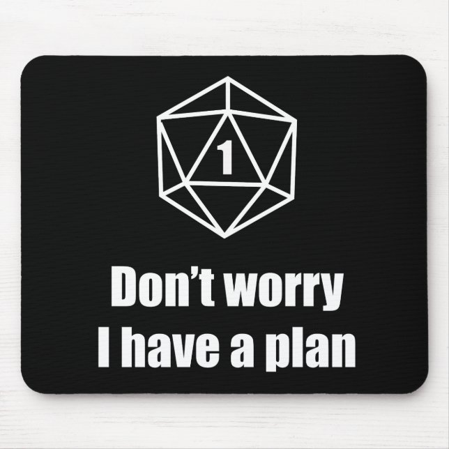 DnD - Don't worry, I have a plan Mouse Pad (Front)