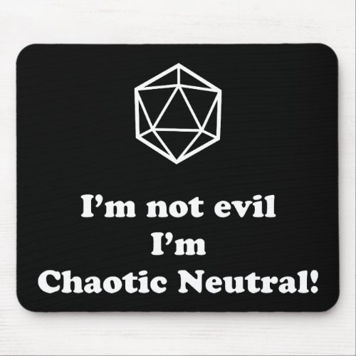 DnD _ Im not evil Im chaotic neutral Mouse Pad