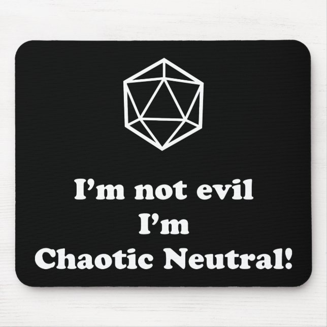 DnD - I'm not evil, I'm chaotic neutral Mouse Pad (Front)