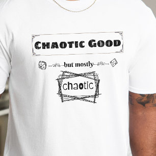 DnD Shirt - Chaotic Good but Mostly Chaotic