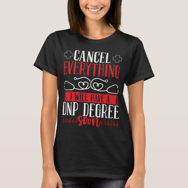 DNP Degree DNP Doctor Appreciation Nursing T-Shirt (Front)