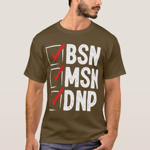 DNP Doctor MSN BSN DNP Nurse DNP Degree Graduation T_Shirt