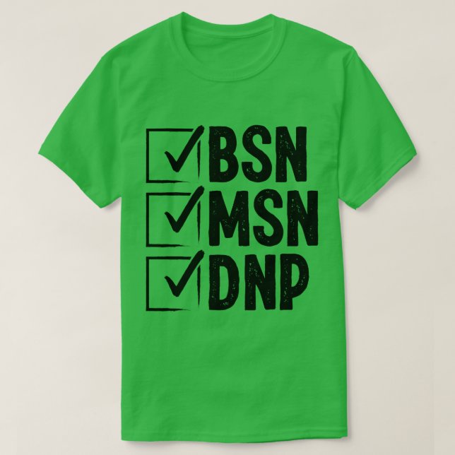 DNP Doctor MSN BSN DNP Nurse DNP Degree Graduation T-Shirt (Design Front)