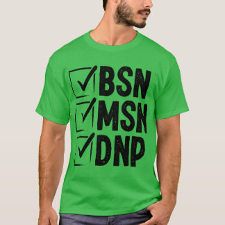 DNP Doctor MSN BSN DNP Nurse DNP Degree Graduation T-Shirt
