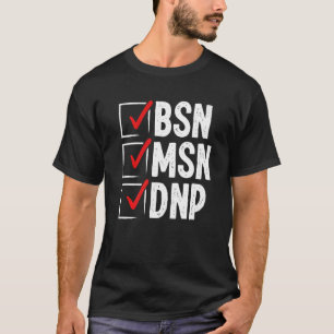 DNP Doctor MSN BSN DNP Nurse DNP Degree Graduation T-Shirt