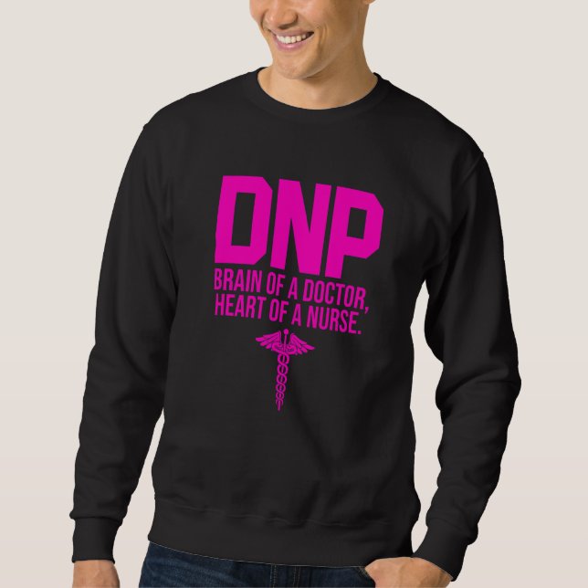 Dnp Doctor Of Nursing Practice Brain Rn Nurse  3 Sweatshirt (Front)