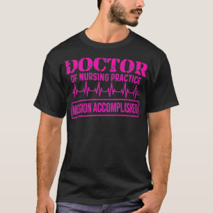 DNP Doctor of Nursing Practice Done RN Nurse Premi T-Shirt