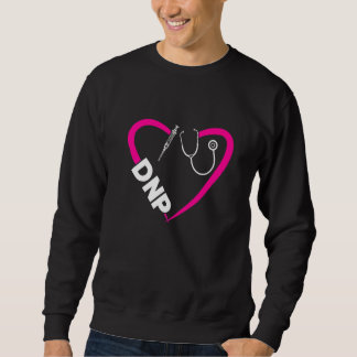 Dnp Doctor Of Nursing Practice Most Women Rn Nurse Sweatshirt