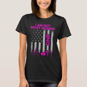 Dnp Doctor Of Nursing Practice Most Women Rn Nurse T-Shirt