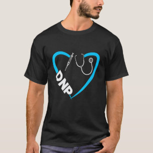 Dnp Doctor Of Nursing Practice Most Women Rn Nurse T-Shirt