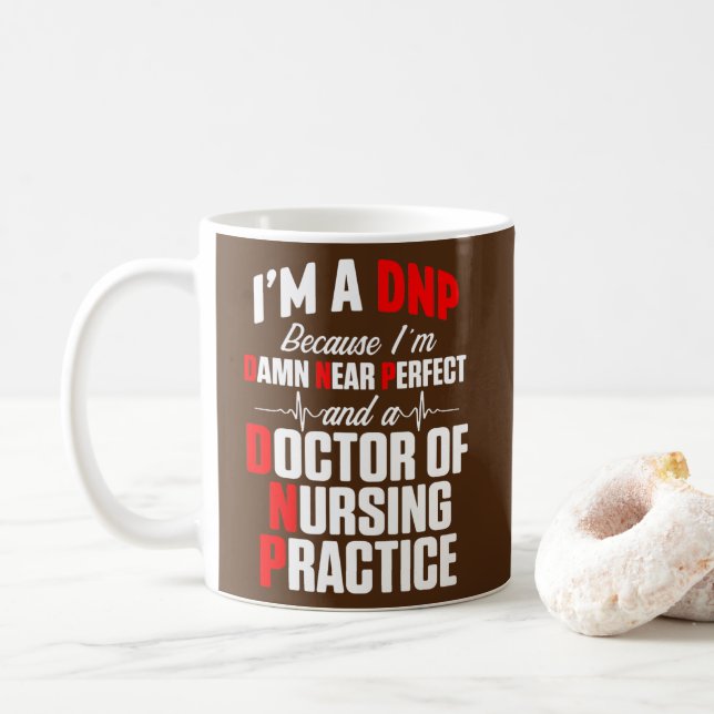 DNP Doctor of Nursing Practice Near Perfect RN Coffee Mug (With Donut)