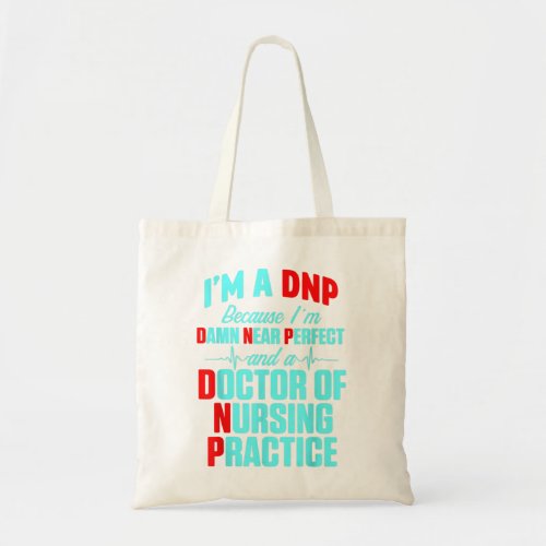 DNP Doctor of Nursing Practice Near Perfect RN Nur Tote Bag