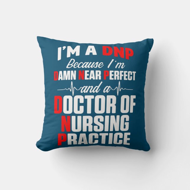 DNP Doctor of Nursing Practice Near Perfect RN Throw Pillow (Front)