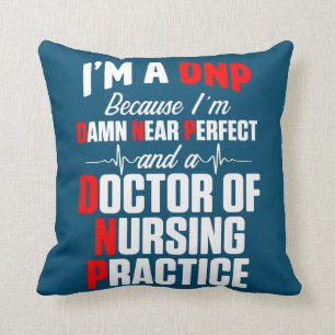 DNP Doctor of Nursing Practice Near Perfect RN Throw Pillow