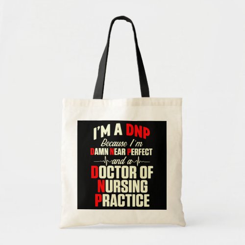 DNP Doctor of Nursing Practice Near Perfect RN Tote Bag