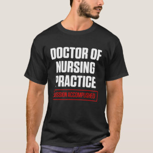 Dnp Doctor Of Nursing Practice Rn Nurse 1 T-Shirt