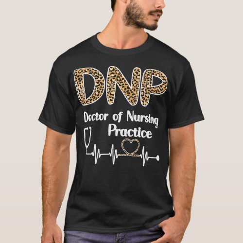 DNP Doctor Of Nursing Practice Student Graduation  T_Shirt