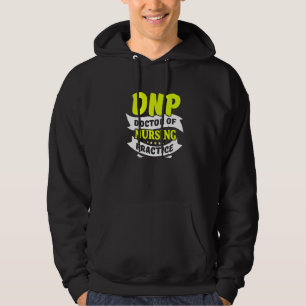 DNP Doctor of Nursing Practice Support RN Nurse 3 Hoodie
