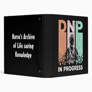 DNP In Progress - Nursing School & Training Saying 3 Ring Binder